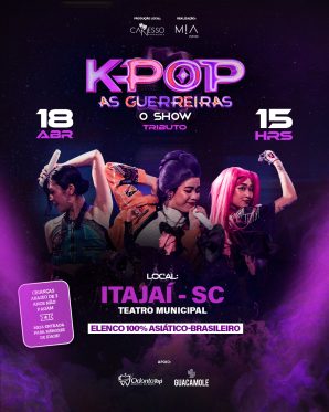 K-pop as Guerreias o show - Tributo - Itajaí/SC 18/04 - 15h