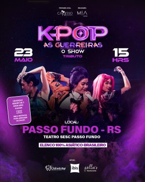 K-pop as Guerreias o show - Tributo - Passo Fundo/RS 23/05 - 15h