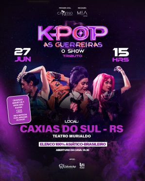 K-pop as Guerreias o show - Tributo - Caxias do Sul/RS 27/06 - 15h