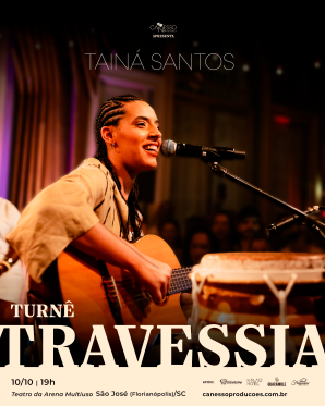 Tainá Santos em TRAVESSIA - Florianópolis 10/10- 19:00h